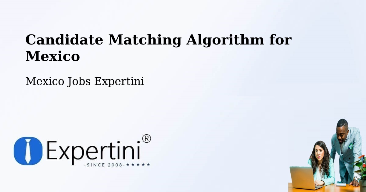 Candidate Matching Algorithm Overview – Muna - Mexico Jobs Expertini