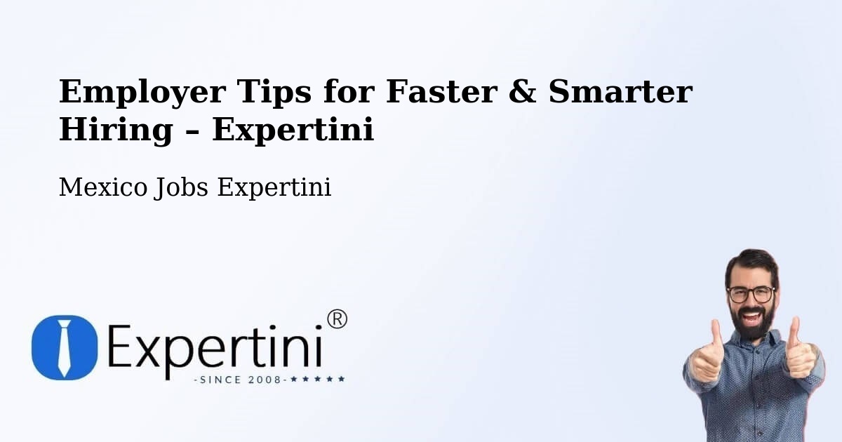 Employer Tips for Hiring & Recruitment – Muna - Muna, Mexico Jobs Expertini