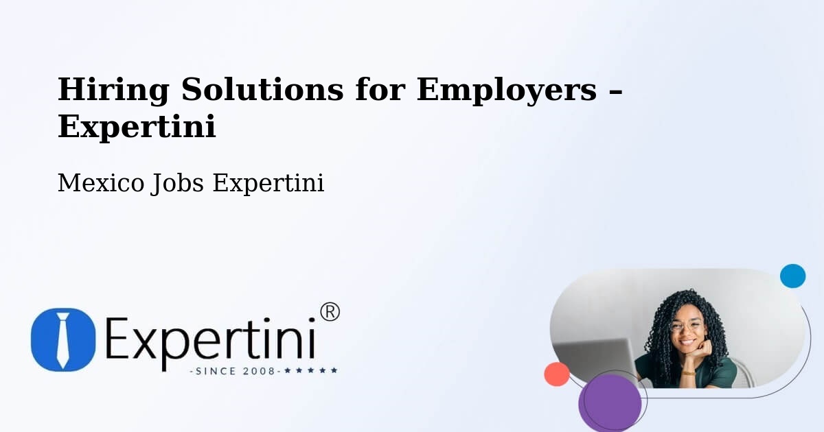 Hiring Solutions for Employers in Muna - Muna, Mexico Jobs Expertini