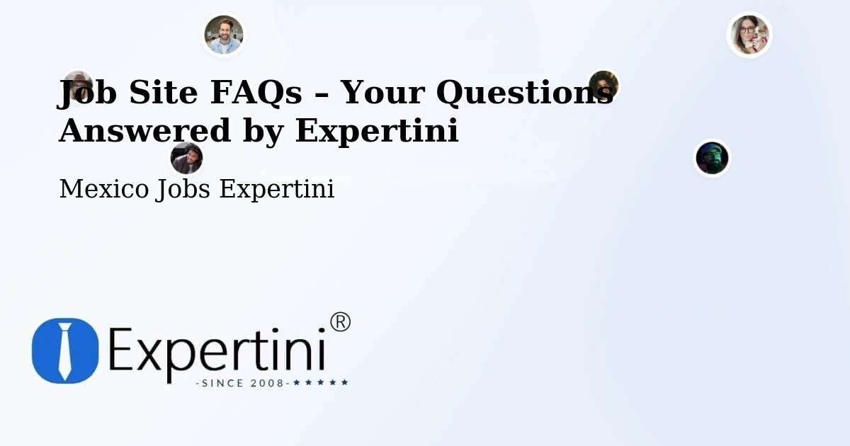 Job Site FAQs – Frequently Asked Questions – Muna - Muna, Mexico Jobs Expertini
