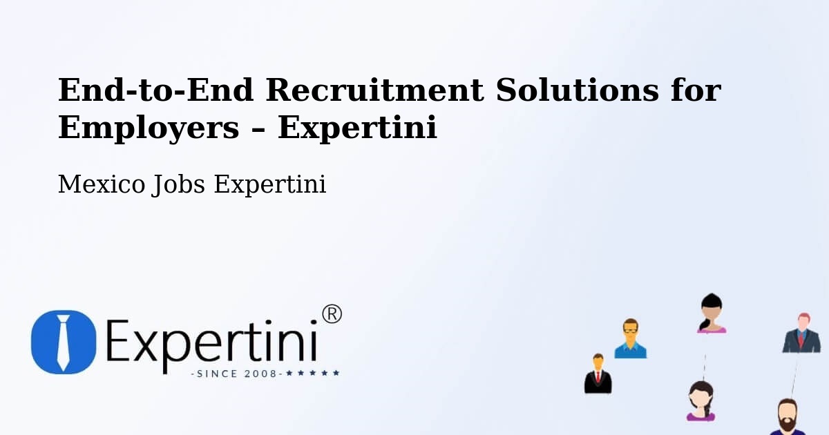 Recruitment Solutions for Employers – Muna - Muna, Mexico Jobs Expertini